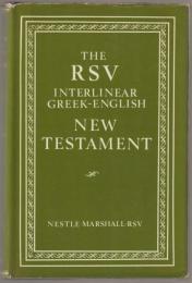 The R.S.V. interlinear Greek-English New Testament : the Nestle Greek text with a literal English translation