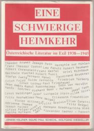 Eine schwierige Heimkehr : Österreichische Literatur im Exil 1938-1945