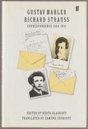 Gustav Mahler, Richard Strauss : correspondence 1888-1911