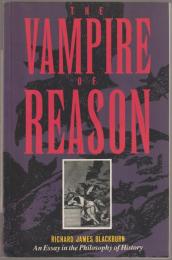 The vampire of reason : an essay in the philosophy of history