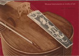 Musical instruments as works of art.
