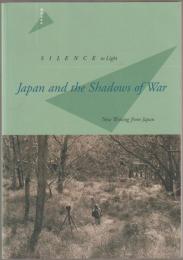 Silence to light : Japan and the shadows of war