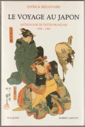 Le voyage au Japon : anthologie de textes français 1858-1908