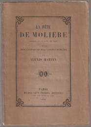 La fête de Molière : comédie en un acte, en vers a-propos pour l'anniversaire de la naissance de Molière.