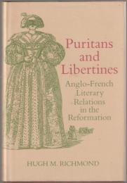 Puritans and libertines : Anglo-French literary relations in the Reformation