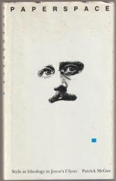 Paperspace : style as ideology in Joyce's Ulysses