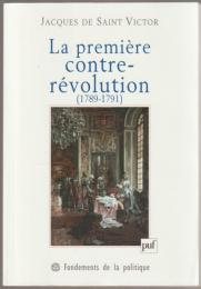 La première contre-révolution : 1789-1791