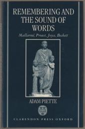 Remembering and the sound of words : Mallarmé, Proust, Joyce, Beckett