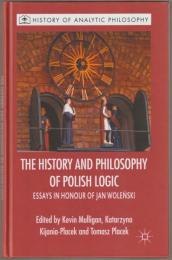 The history and philosophy of Polish logic : essays in honour of Jan Woleński.