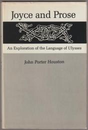 Joyce and prose : an exploration of the language of Ulysses
