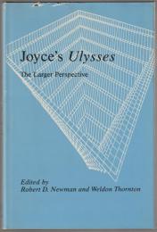 Joyce's Ulysses : the larger perspective