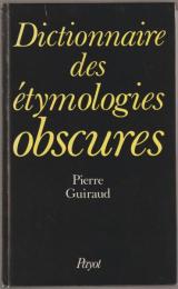 Dictionnaire des étymologies obscures