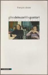 Gilles Deleuze et Félix Guattari : biographie croisée