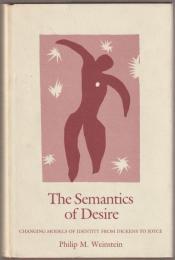 The semantics of desire : changing models of identity from Dickens to Joyce