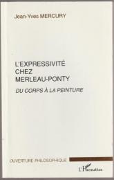 L'expressivité chez Merleau-Ponty : du corps à la peinture