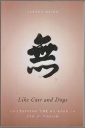 Like cats and dogs : contesting the Mu Kōan in Zen Buddhism