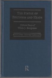 The syntax of specifiers and heads : collected essays of Hilda J. Koopman