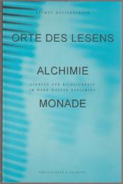 Orte des Lesens- Alchimie- Monade : Studien zur Bildlichkeit im Werk Walter Benjamins