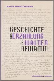 Geschichte und Erzählung bei Walter Benjamin