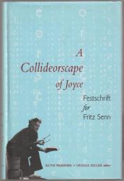 A collideorscape of Joyce : festschrift for Fritz Senn