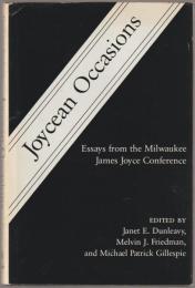 Joycean occasions : essays from the Milwaukee James Joyce Conference