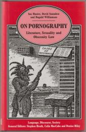 On pornography : literatu.e, sexuality, and obscenity law