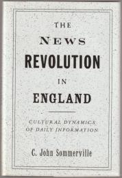 The news revolution in England : cultural dynamics of daily information