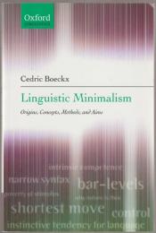 Linguistic minimalism : origins, concepts, methods, and aims