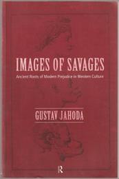 Images of savages : ancients [sic] roots of modern prejudice in Western culture
