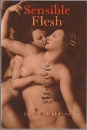 Sensible flesh : on touch in early modern culture