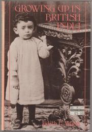 Growing up in British India : Indian autobiographers on childhood and education under the Raj