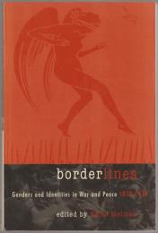 Borderlines : genders and identities in war and peace, 1870-1930