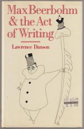 Max Beerbohm and the act of writing