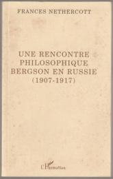 Une rencontre philosophique : Bergson en Russie, 1907-1917