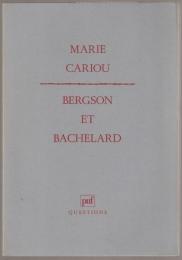 Bergson et Bachelard