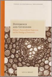 Difference and givenness : Deleuze's transcendental empiricism and the ontology of immanence