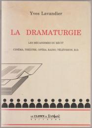 La dramaturgie : les mécanismes du récit : cinéma, théâtre, opéra, radio, télévision, B.D.