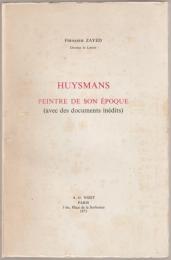 Huysmans, peintre de son époque : avec des documents inédits.