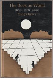 The book as world : James Joyce's Ulysses