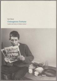 Outrageous fortune : capital and culture in modern Ireland