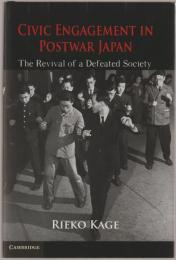 Civic engagement in postwar Japan : the revival of a defeated society.