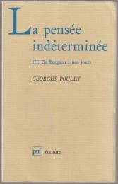 La pensée indéterminée.