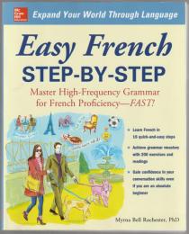 Easy French step-by-step : master high-frequency grammar for French proficiency--fast!