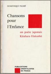 Chansons pour l'enfance : un poète japonais : Kitahara Hakushû.
