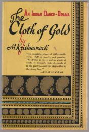 The cloth of gold : a dance-drama in verse with a dream-epilogue.
