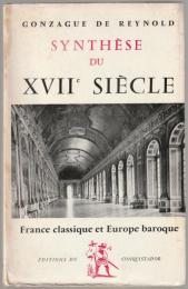Synthèse du XVIIe siècle : la France classique et l'Europe baroque.