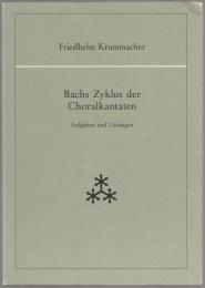 Bachs Zyklus der Choralkantaten : Aufgaben und Lösungen