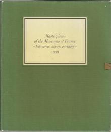 Masterpieces of the museums of France : decouvrir, aimer, partager