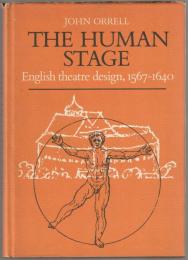 The human stage : English theatre design, 1567-1640