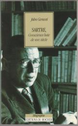 Sartre, conscience haïe de son siècle.